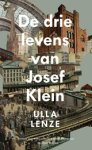 Ulla Lenze - De drie levens van Josef Klein Ulla Lenze - De drie levens van Josef Klein