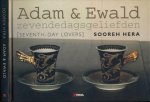 Hera, Sooreh. - Adam & Ewald: Zevendagsgeliefden [seventh-day lovers].