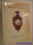 BROODTHAERS; COMPTON Michael; Broodthaers, Maria Gilissen; Et Al - Marcel Broodthaers/ Exhibition of 16 April - 26 May 1980, The Tate Gallery.