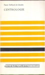 Teilhard, de Chardin Pierre - Centrologie