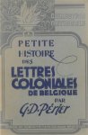Perier D.G. - Petite histoire des lettres coloniales de Belgique