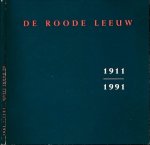 Bochove, Jet van. - De Roode Leeuw 1911-1991.