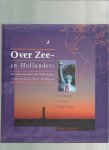 Maas, C. Janssen, G. / Viergever, F. - Over Zee- en Hollanders / het succesverhaal van de Nederlanders in West-Michigan Maas, C. Janssen, G. / Viergever, F. - Over Zee- en Hollanders / het succesverhaal van de Nederlanders in West-Michigan