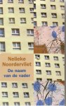 Noordervliet (Rotterdam, 6 november 1945), Nelleke - De naam van de vader. Dit is een pijnlijke roman van grote klasse, geschreven met een troostrijke vitaliteit en een enorme finesse. De naam van de vader werd bekroond met de Multatuliprijs 1994.