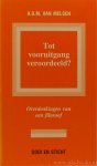 MELSEN, A.G.M. VAN - Tot vooruitgang veroordeeld? Overdenkingen van een filosoof.