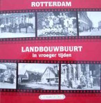 J.A. Kruithof & G. Roos - Rotterdam Landbouwbuurt in vroeger tijden deel 1