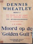 WHEATLEY, Dennis - Moord op de 'Golden Gull'? [Dennis Wheatley brengt u iets nieuws op het gebied van de criminele roman - een moordgeschiedenis geconstrueerd door J.G. Links]