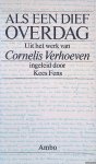 Fens, Kees - Als een dief overdag: Uit het werk van Cornelis Verhoeven