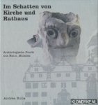 Bulla, Andrea - Im Schatten von Kirche und Rathaus. Archäologische Funde aus Hann. Münden