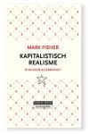 Mark Fisher - (1) Kapitalistisch Realisme