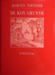 Toonder , Marten . [ isbn 9789023461357 ] - De Kon Gruwer .