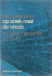 Van Galen Last - Op zoek naar de vrede - de geschiedenis na 1945
