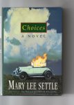 Settle Mary Lee - Choices, a Novel.