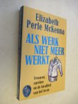 Elisabeth Perle McKenna - Als werk niet meer werkt