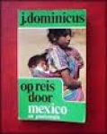 Dominicus, J. - OP REIS DOOR MEXICO en GUATEMALA