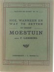 Lemming F. - Hoe, wanneer en wat te zetten in onzen moestuin