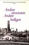 STUIP, R.E.V. en VELLEKOOP, C (ONDER REDACTIE VAN) - Andere structuren, andere heiligen. Het veranderende beeld van de heilige in de Middeleeuwen