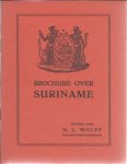WOLFF, H.J. [Bewerkt door] - Brochure Suriname - Het land der bekoring, maar toch het land der beproeving.