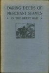 WHEELER, HAROLD F.B - Daring deeds of merchant seamen in the Great War WHEELER, HAROLD F.B - Daring deeds of merchant seamen in the Great War