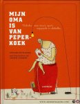 VLIEGER, Evelien de - Mijn oma is van peperkoek. Verhalen over oma's en opa's oogappels en olieboellen