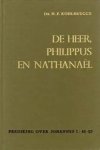 Dr. H.F. Kohlbrugge - Kohlbrugge, Dr. H.F.-De heer Philippus en Nathanaël Dr. H.F. Kohlbrugge - Kohlbrugge, Dr. H.F.-De heer Philippus en Nathanaël