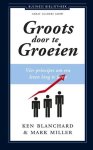 Ken Blanchard - Groots door te groeien Ken Blanchard - Groots door te groeien