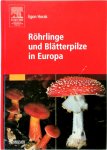Egon Horak - Röhrlinge und Blätterpilze in Europa