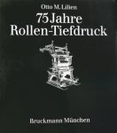 Otto M. Lilien - 75 Jahre Rollen - Tiefdruck