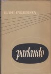 Perron, E. du - Parlando, verzamelde gedichten.