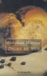 Matsier, Nicolaas - Dicht bij huis