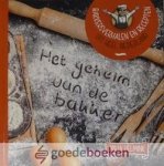Helmink, Anja - Het geheim van de bakker *nieuw* - laatste exemplaren! --- Bakkersverhalen en recepten uit heel Nederland