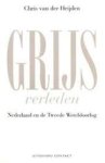 HEIJDEN, CHRIS VAN DER. - Grijs verleden. Nederland en de Tweede Wereldoorlog. isbn 9789025496944