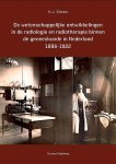 K.J. Simon - De wetenschappelijke ontwikkelingen in de radiologie en radiotherapie binnen de geneeskunde in Nederland 1896-1922
