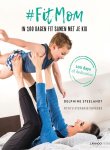 Delphine Steelandt - #FitMom In 100 dagen fit met je kid Delphine Steelandt - #FitMom In 100 dagen fit met je kid