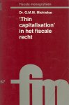 DR. G.M.M. MICHIELSE - Thin capitalisation in het fiscale recht -Fiscale monografieën 67