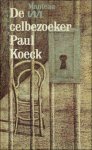 KOECK, Paul. - DE CELBEZOEKER.