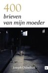 Joseph Oubelkas - 400 brieven van mijn moeder