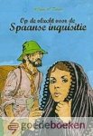 Timms, William M. - Op de vlucht voor de Spaanse Inquisitie *nieuw* nu van  12,90 voor --- Historisch verhaal uit de dagen van de ketterverbranding in Valladolid, Spanje, in oktober 1559