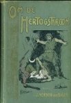 Balen, J. Hendrik van. - Om de Hertogskroon Balen, J. Hendrik van. - Om de Hertogskroon
