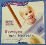 Caroline van den Kommer - Bewegen met kinderen sporten - spelletjes - uitstapjes