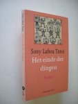 Tansi, Sony Labou / Hemert, E.van, vert. uit het Frans - Het Einde der Dingen - Roman (Le commencement des doleurs) Tansi, Sony Labou / Hemert, E.van, vert. uit het Frans - Het Einde der Dingen - Roman (Le commencement des doleurs)