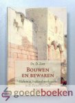 Zoet, Ds. D. - Bouwen en bewaren --- Nehemia, biddend werkzaam in de dienst van God