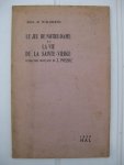 Walgrave, Al. - Le Jeu de Notre-Dame ou La Vie de la Sainte Vierge. Mystère en deux parties (un prologue et dix huit tableaux).  Poéme flamand de  -. Hal, 1930.
