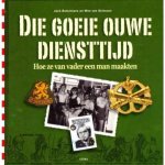 Wim van Grinsven - Die goeie ouwe diensttijd