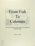 Harvey G. Cragon - From Fish to Colossus How the German Lorenz Cipher was Broken at Bletchley Park