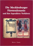 Röpcke, Andreas (herausgegeben) - DIE MECKLENBURGER FÜRSTENDYNASTIE UND IHRE LEGENDÄRE VORFAHREN - Die Schweriner Bilderhandschrift von 1526