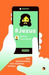 Reinier Sonneveld - #Jezus een kennismaking voor moderne mensen