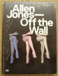 JONES, ALLEN - LETZE, OTTO [ HRSG]. - Allen Jones. Off the Wall. isbn 9783775733489