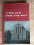 Arnold, E.G. - HET GENOOTSCHAP CHRISTO SACRUM  TE DELFT - privatisering van de godsdienst omstreeks 1800 - Hollandse studiën -