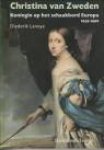 LANOYE, DIEDERIK - Cheritina van Zweden. Koningin op het schaakbord van Europa1626 - 1689